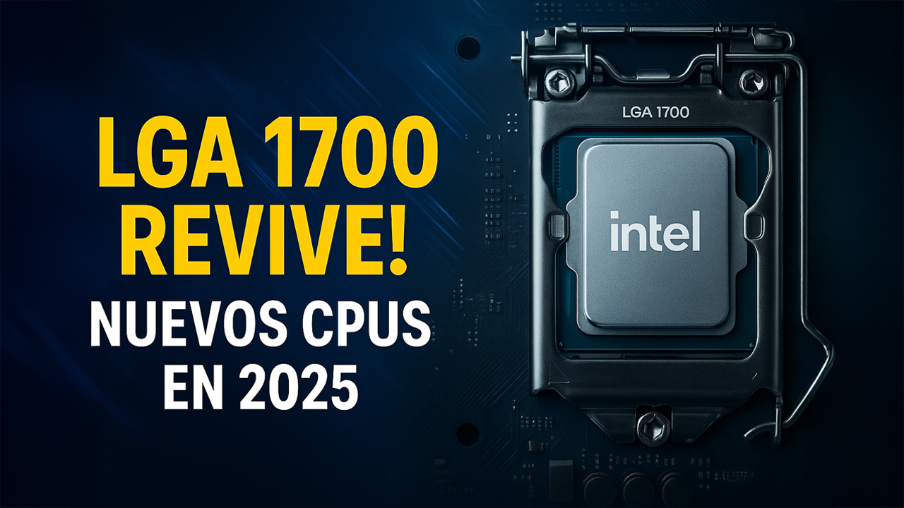 Nuevos CPUs  LGA1700 este 2025