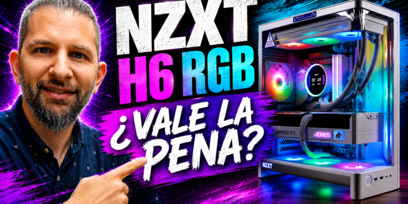 NZXT H6 RGB+: ¿Vale la pena este gabinete Mid Tower?